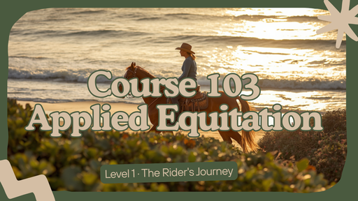 Course 103 — Applied Equitation